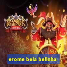 erome bela belinha